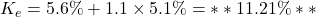 K_e = 5.6\% + 1.1 \times 5.1\% = **11.21\%**